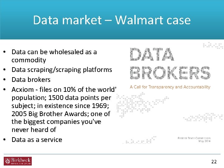 Data market – Walmart case • Data can be wholesaled as a commodity •