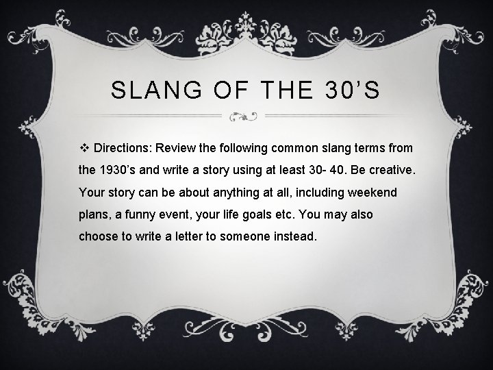 SLANG OF THE 30’S v Directions: Review the following common slang terms from the