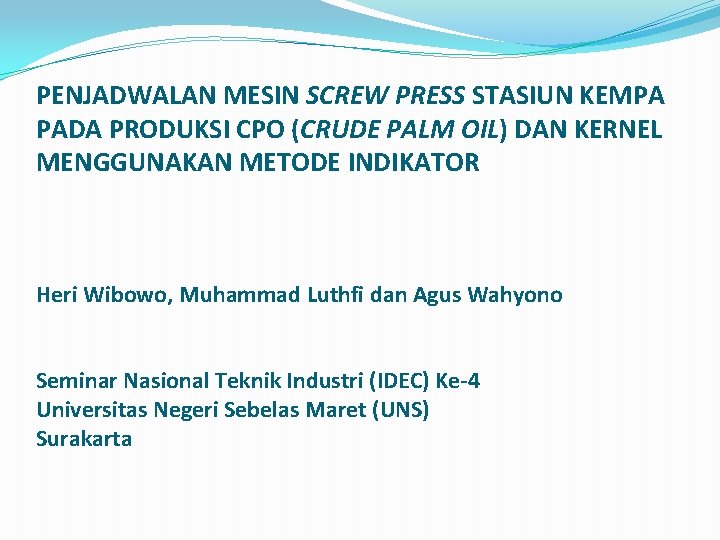 PENJADWALAN MESIN SCREW PRESS STASIUN KEMPA PADA PRODUKSI CPO (CRUDE PALM OIL) DAN KERNEL