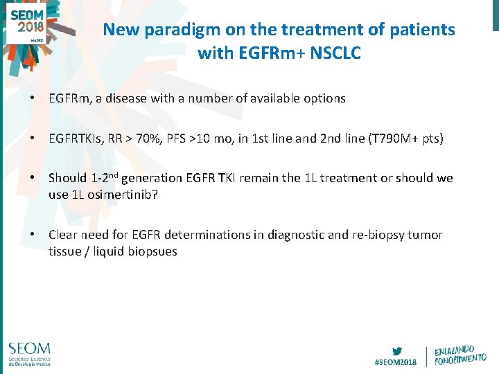 New paradigm on the treatment of patients with EGFRm+ NSCLC • EGFRm, a disease