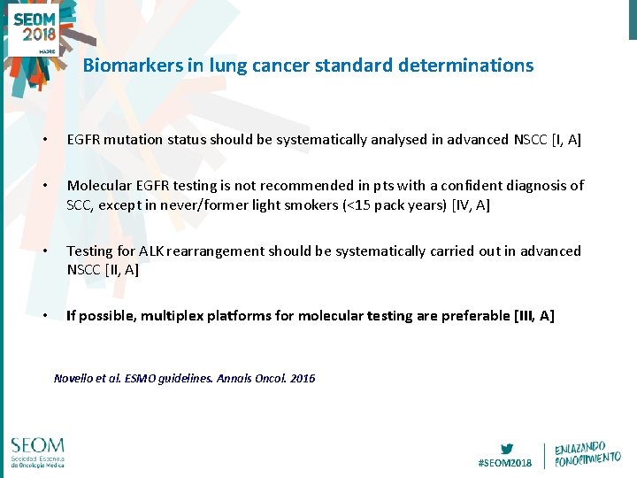 Biomarkers in lung cancer standard determinations • EGFR mutation status should be systematically analysed