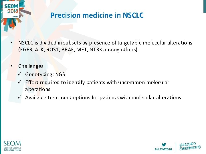 Precision medicine in NSCLC • NSCLC is divided in subsets by presence of targetable