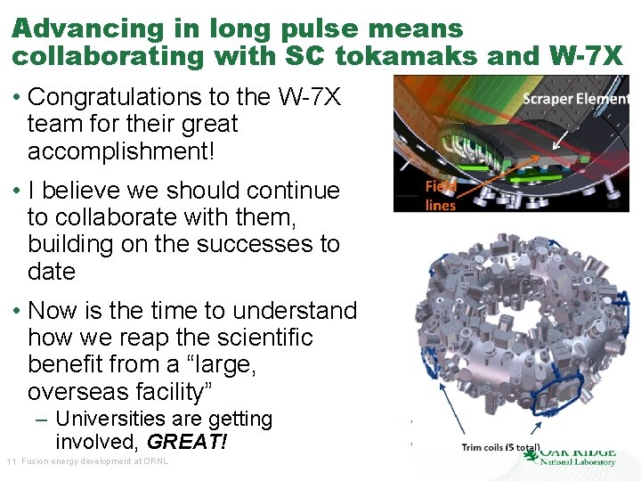 Advancing in long pulse means collaborating with SC tokamaks and W-7 X • Congratulations