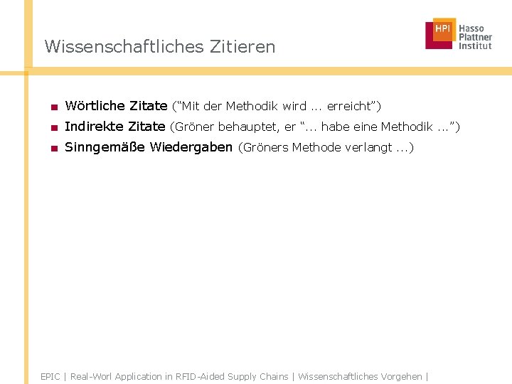 Wissenschaftliches Zitieren ■ Wörtliche Zitate (“Mit der Methodik wird. . . erreicht”) ■ Indirekte