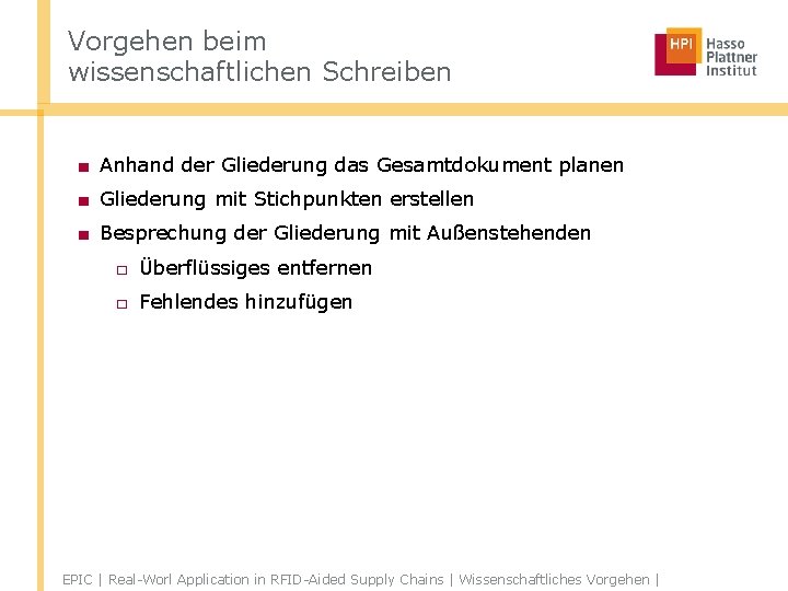 Vorgehen beim wissenschaftlichen Schreiben ■ Anhand der Gliederung das Gesamtdokument planen ■ Gliederung mit