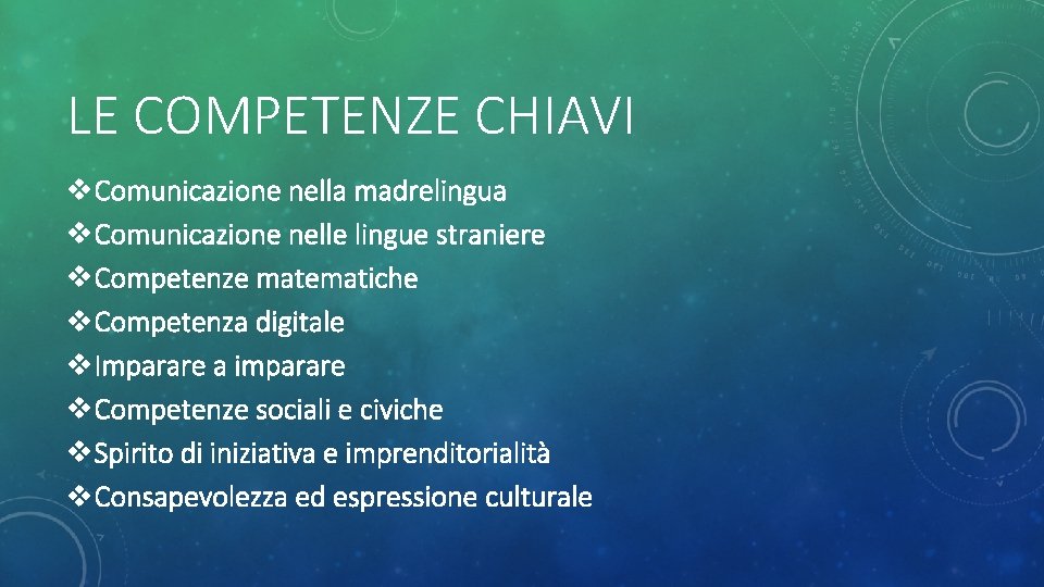 LE COMPETENZE CHIAVI v. Comunicazione nella madrelingua v. Comunicazione nelle lingue straniere v. Competenze