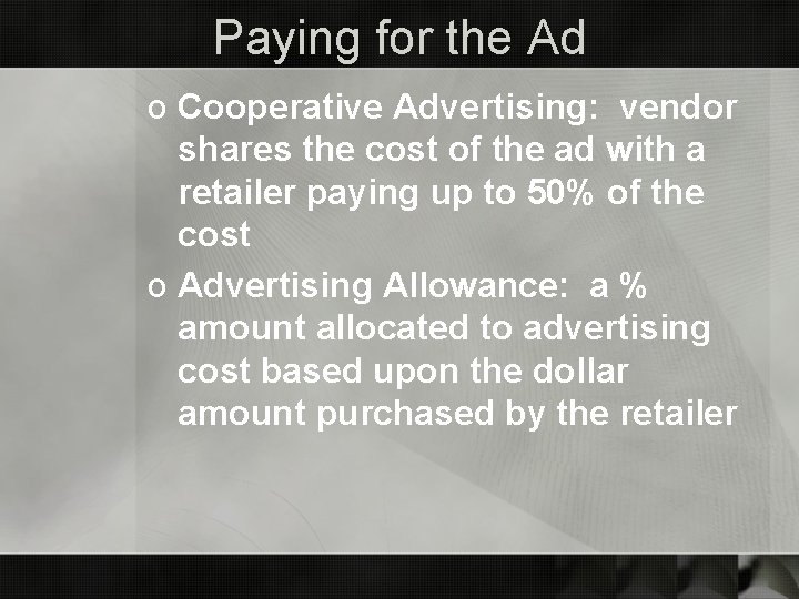 Paying for the Ad o Cooperative Advertising: vendor shares the cost of the ad