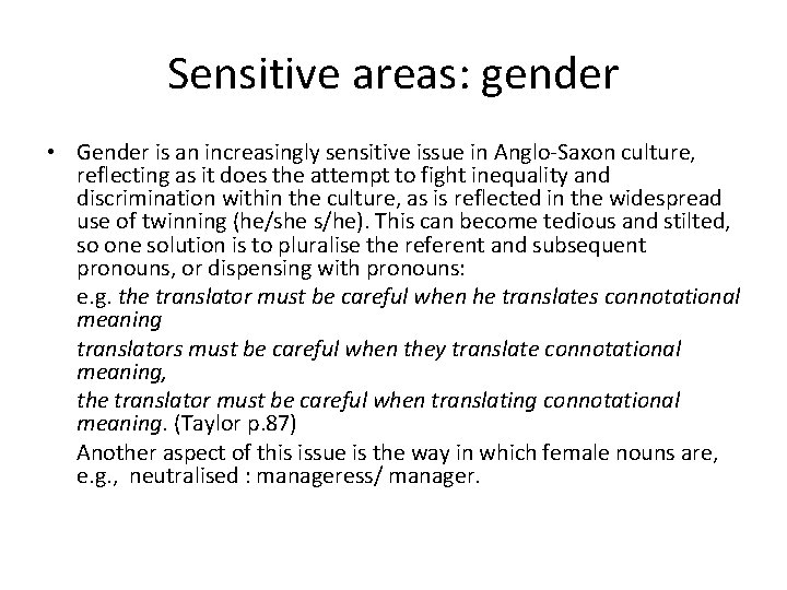 Sensitive areas: gender • Gender is an increasingly sensitive issue in Anglo-Saxon culture, reflecting