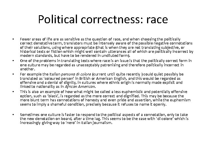 Political correctness: race • • • Fewer areas of life are as sensitive as