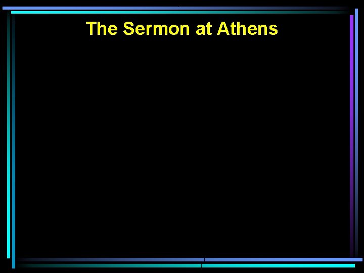 The Sermon at Athens The Sermon at Athens