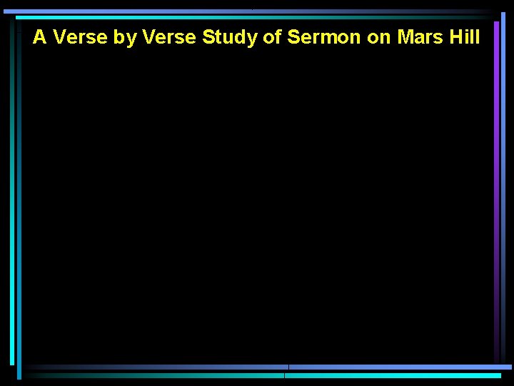 A Verse by Verse Study of Sermon on Mars Hill A Verse by Verse Study of Sermon on Mars Hill