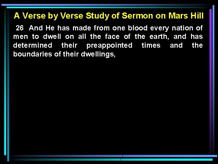 A Verse by Verse Study of Sermon on Mars Hill 26 And He has A Verse by Verse Study of Sermon on Mars Hill 26 And He has