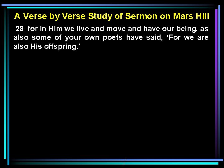 A Verse by Verse Study of Sermon on Mars Hill 28 for in Him A Verse by Verse Study of Sermon on Mars Hill 28 for in Him