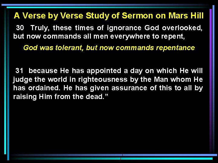 A Verse by Verse Study of Sermon on Mars Hill 30 Truly, these times A Verse by Verse Study of Sermon on Mars Hill 30 Truly, these times
