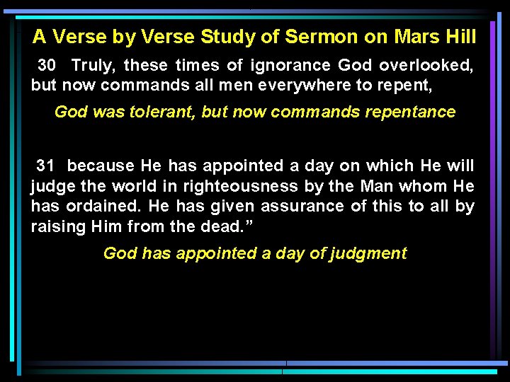 A Verse by Verse Study of Sermon on Mars Hill 30 Truly, these times A Verse by Verse Study of Sermon on Mars Hill 30 Truly, these times