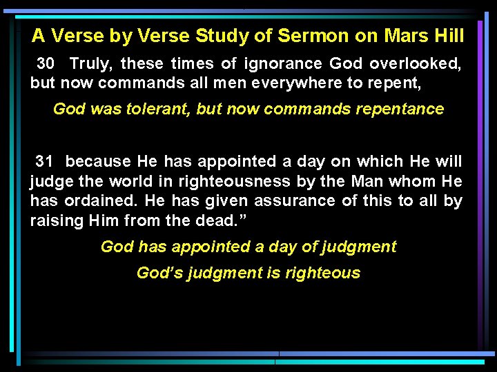 A Verse by Verse Study of Sermon on Mars Hill 30 Truly, these times A Verse by Verse Study of Sermon on Mars Hill 30 Truly, these times