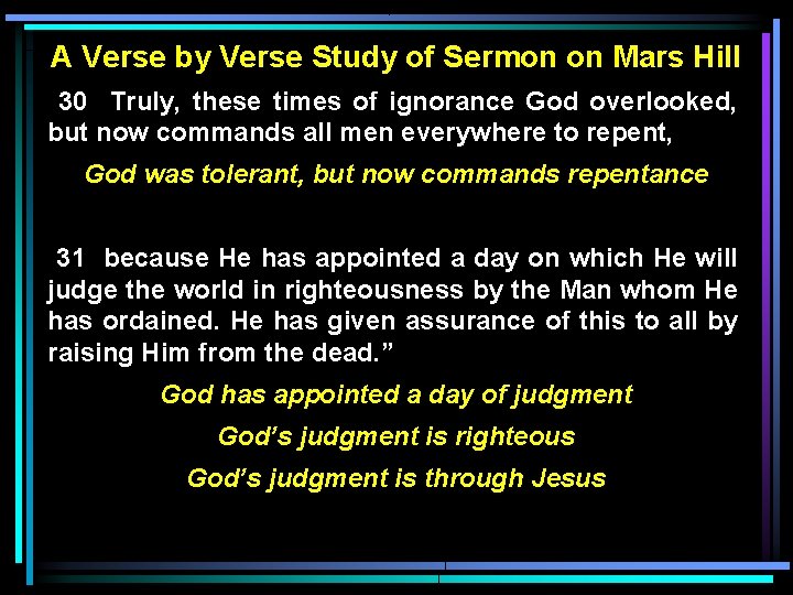A Verse by Verse Study of Sermon on Mars Hill 30 Truly, these times A Verse by Verse Study of Sermon on Mars Hill 30 Truly, these times