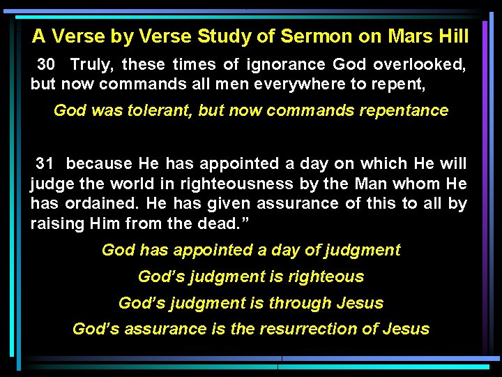 A Verse by Verse Study of Sermon on Mars Hill 30 Truly, these times A Verse by Verse Study of Sermon on Mars Hill 30 Truly, these times