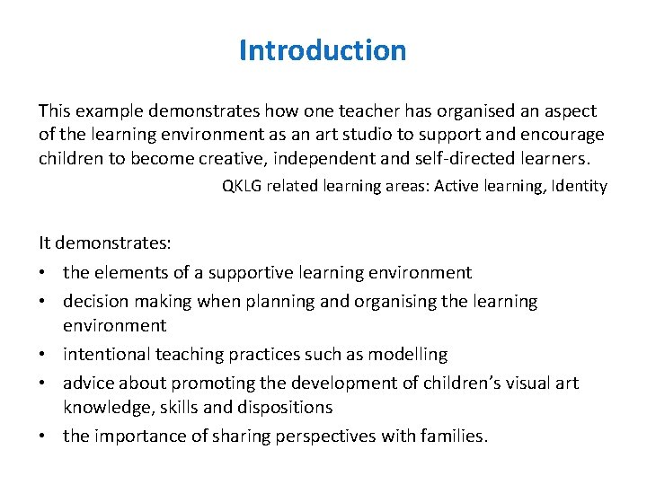 Introduction This example demonstrates how one teacher has organised an aspect of the learning