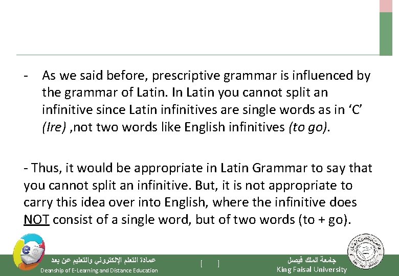 - As we said before, prescriptive grammar is influenced by the grammar of Latin.