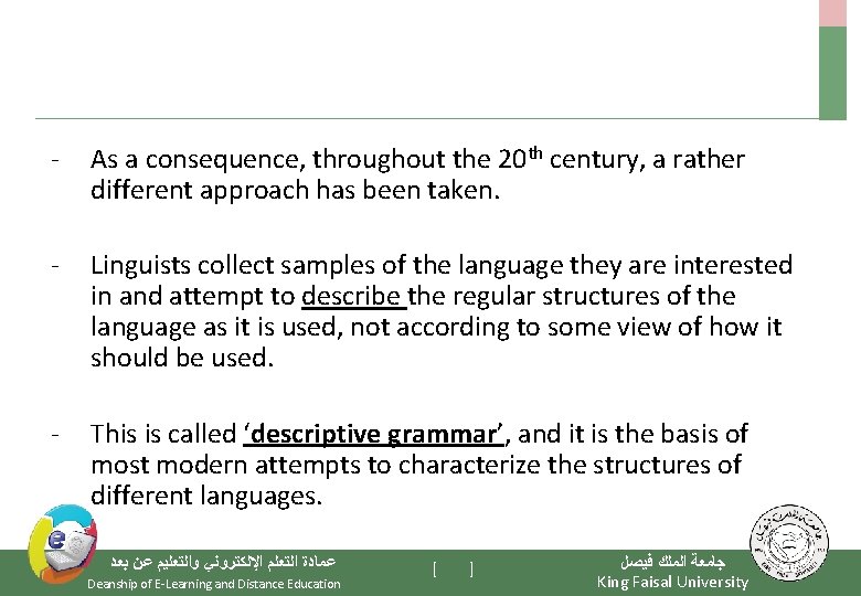 - As a consequence, throughout the 20 th century, a rather different approach has