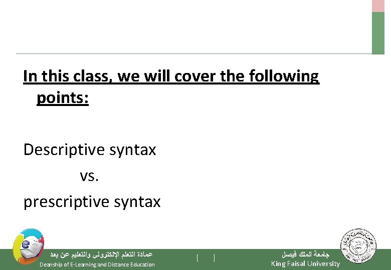 In this class, we will cover the following points: Descriptive syntax vs. prescriptive syntax