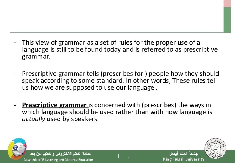 - This view of grammar as a set of rules for the proper use