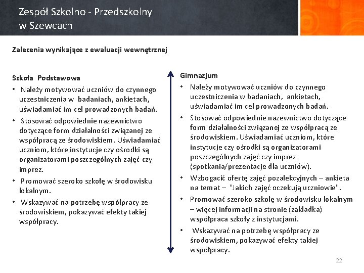 Zespół Szkolno - Przedszkolny w Szewcach Zalecenia wynikające z ewaluacji wewnętrznej Szkoła Podstawowa •