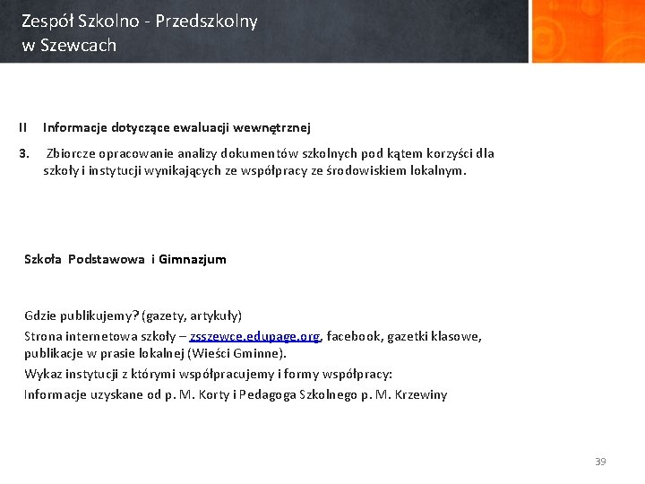 Zespół Szkolno - Przedszkolny w Szewcach II Informacje dotyczące ewaluacji wewnętrznej 3. Zbiorcze opracowanie
