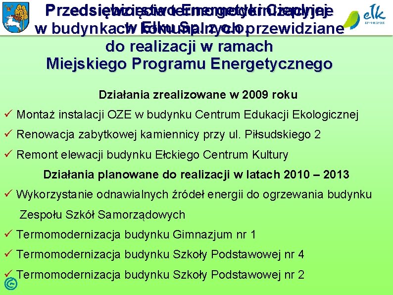 Przedsiębiorstwotermomodernizacyjne Energetyki Cieplnej Przedsięwzięcia w komunalnych Ełku Sp. z o. o. przewidziane w budynkach