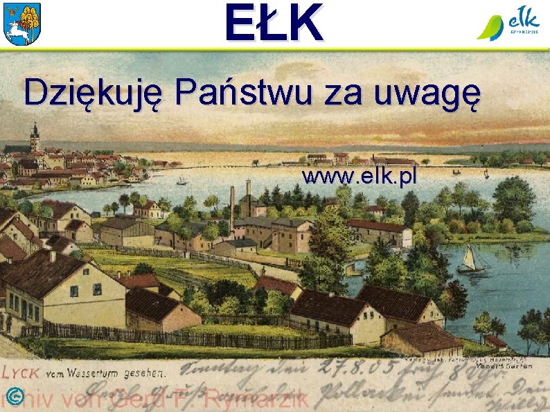 EŁK Dziękuję Państwu za uwagę www. elk. pl 