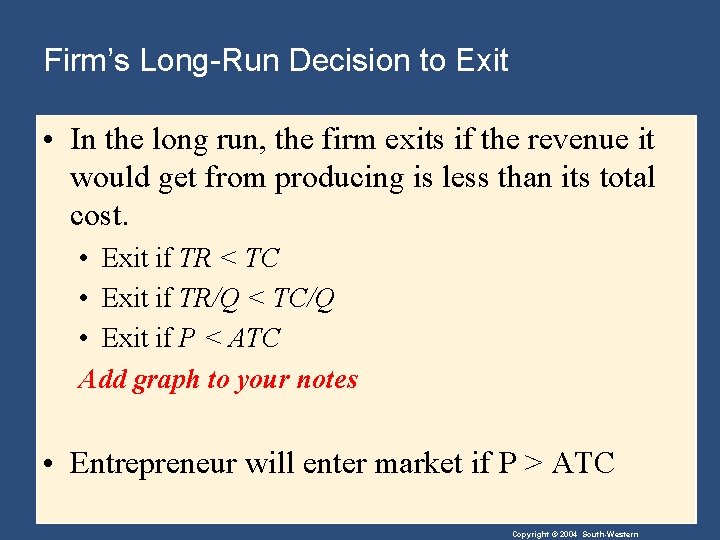 Firm’s Long-Run Decision to Exit • In the long run, the firm exits if