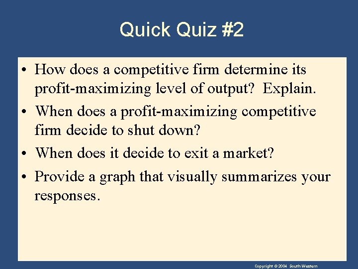 Quick Quiz #2 • How does a competitive firm determine its profit-maximizing level of