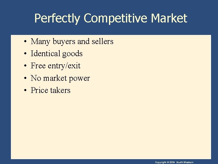 Perfectly Competitive Market • • • Many buyers and sellers Identical goods Free entry/exit
