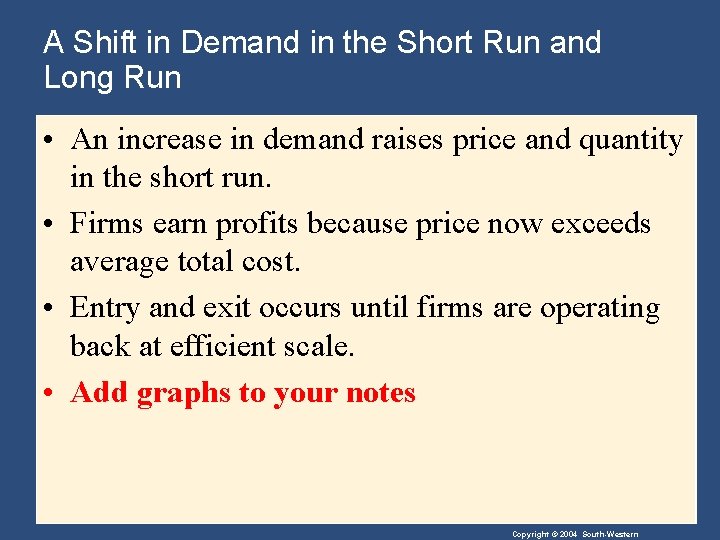 A Shift in Demand in the Short Run and Long Run • An increase