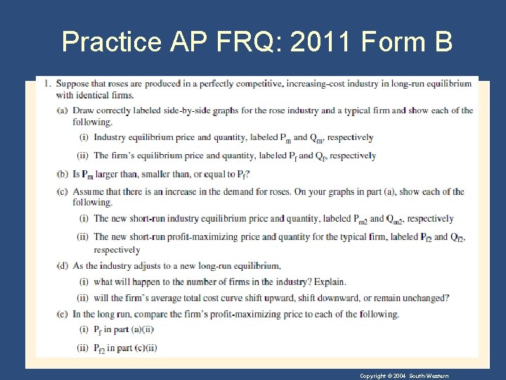 Practice AP FRQ: 2011 Form B Copyright © 2004 South-Western 