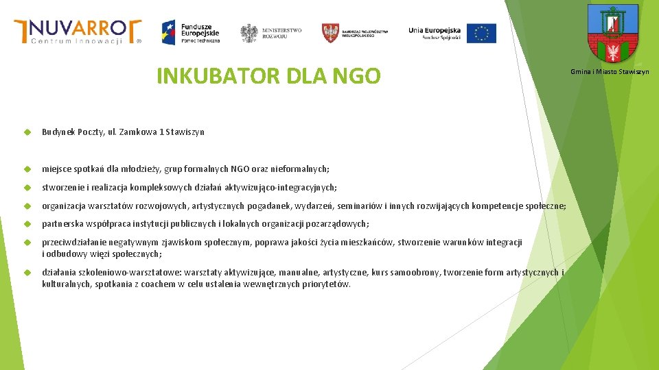 INKUBATOR DLA NGO Budynek Poczty, ul. Zamkowa 1 Stawiszyn miejsce spotkań dla młodzieży, grup