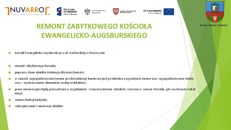 REMONT ZABYTKOWEGO KOŚCIOŁA EWANGELICKO-AUGSBURSKIEGO Kościół Ewangelicko-Augsburski przy ul. Garbarskiej w Stawiszynie remont zabytkowego kościoła,