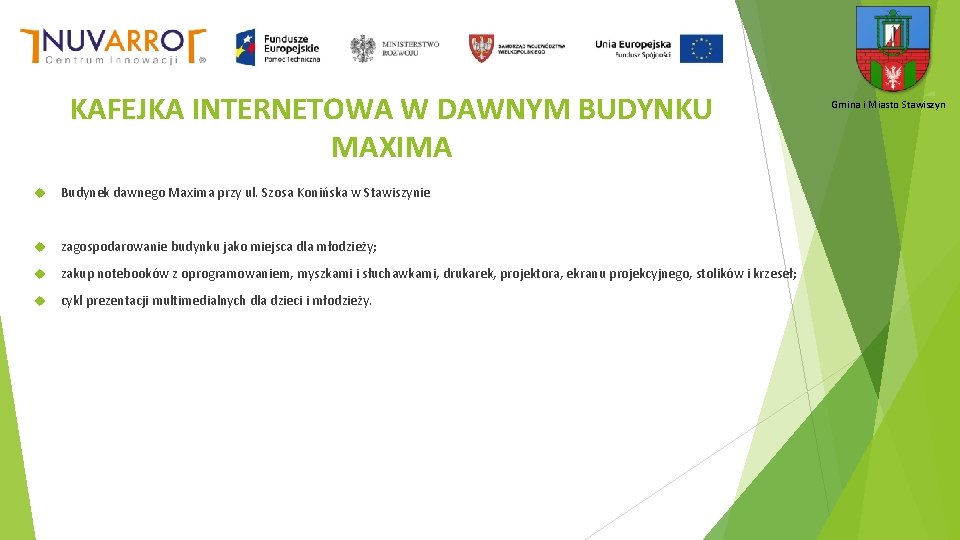 KAFEJKA INTERNETOWA W DAWNYM BUDYNKU MAXIMA Budynek dawnego Maxima przy ul. Szosa Konińska w