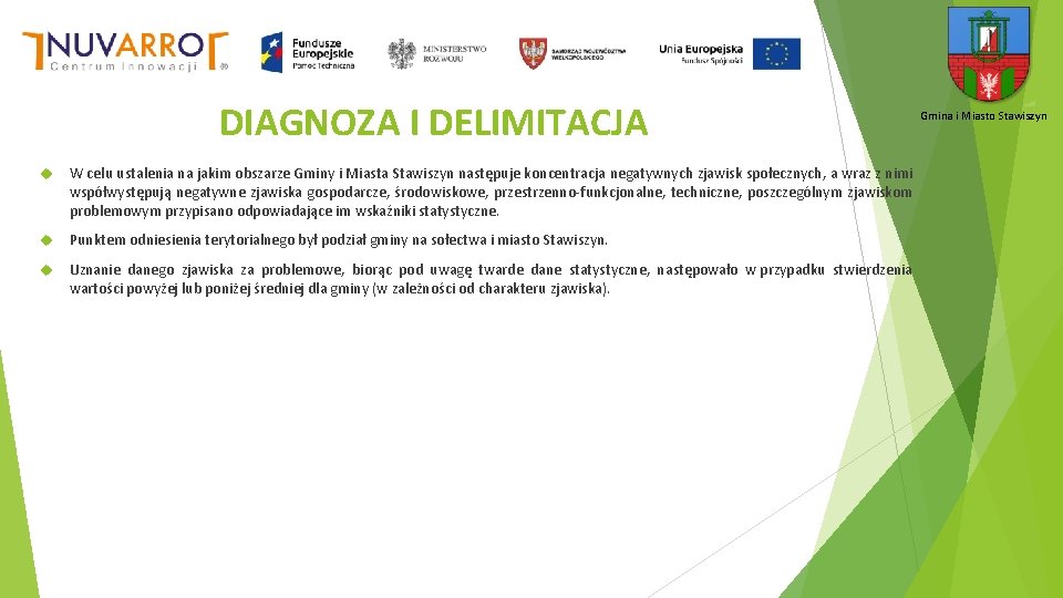 DIAGNOZA I DELIMITACJA W celu ustalenia na jakim obszarze Gminy i Miasta Stawiszyn następuje