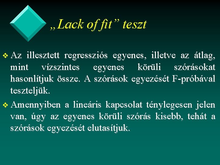 „Lack of fit” teszt v Az illesztett regressziós egyenes, illetve az átlag, mint vízszintes