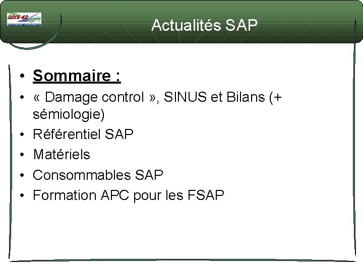 Actualités SAP • Sommaire : • « Damage control » , SINUS et Bilans