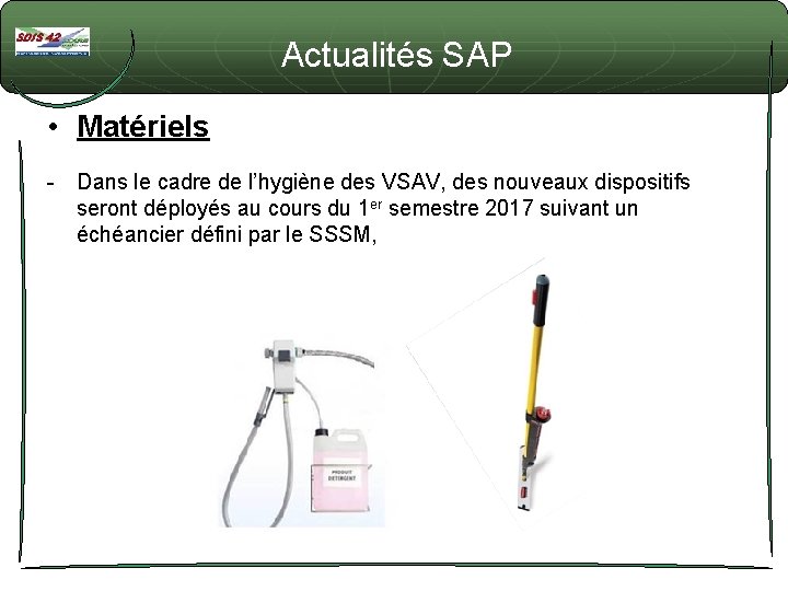 Actualités SAP • Matériels - Dans le cadre de l’hygiène des VSAV, des nouveaux