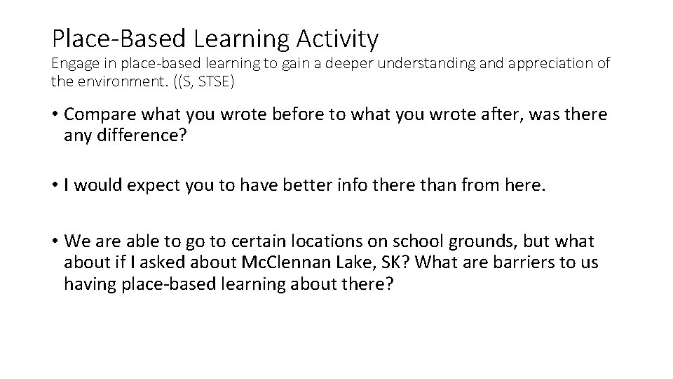 Place-Based Learning Activity Engage in place-based learning to gain a deeper understanding and appreciation