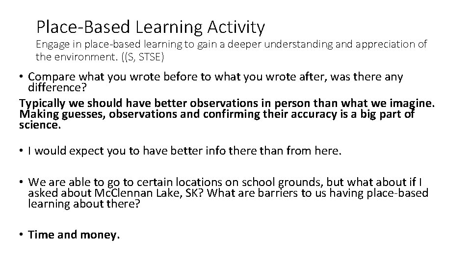 Place-Based Learning Activity Engage in place-based learning to gain a deeper understanding and appreciation