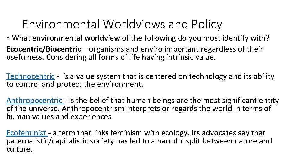 Environmental Worldviews and Policy • What environmental worldview of the following do you most