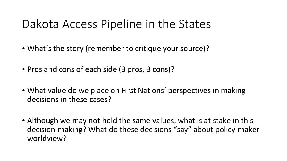 Dakota Access Pipeline in the States • What’s the story (remember to critique your