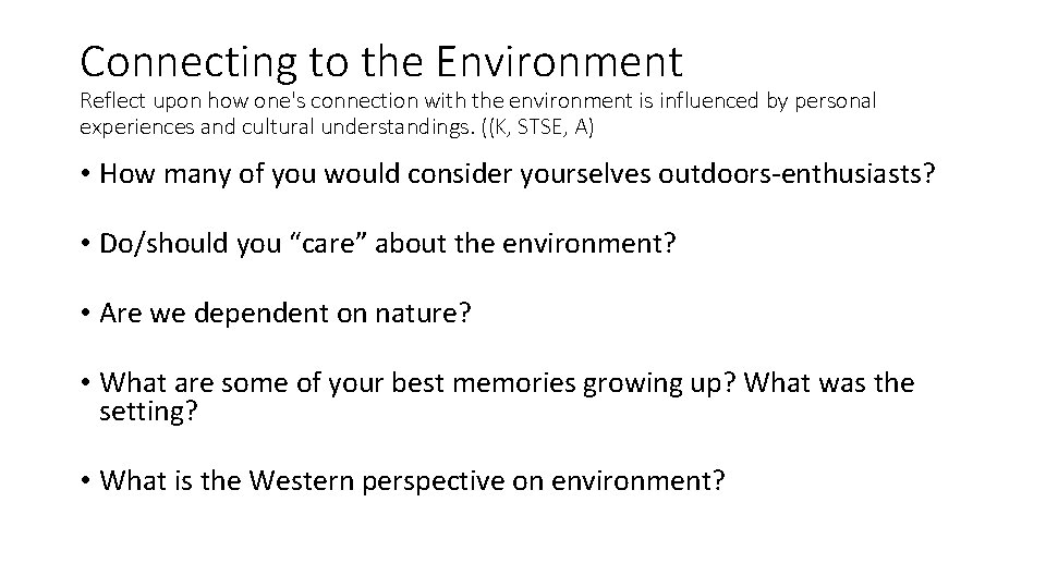 Connecting to the Environment Reflect upon how one's connection with the environment is influenced