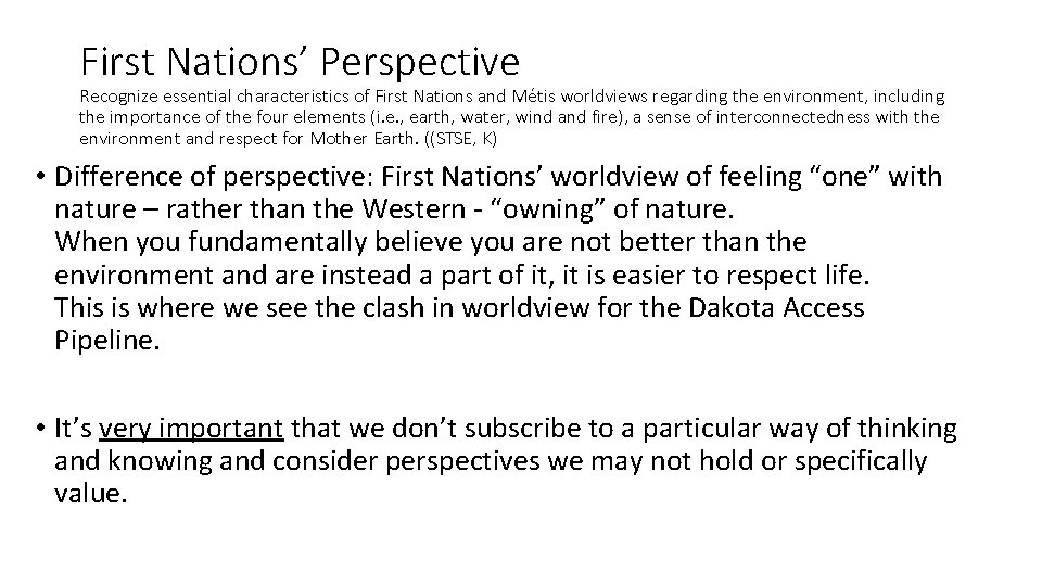 First Nations’ Perspective Recognize essential characteristics of First Nations and Métis worldviews regarding the