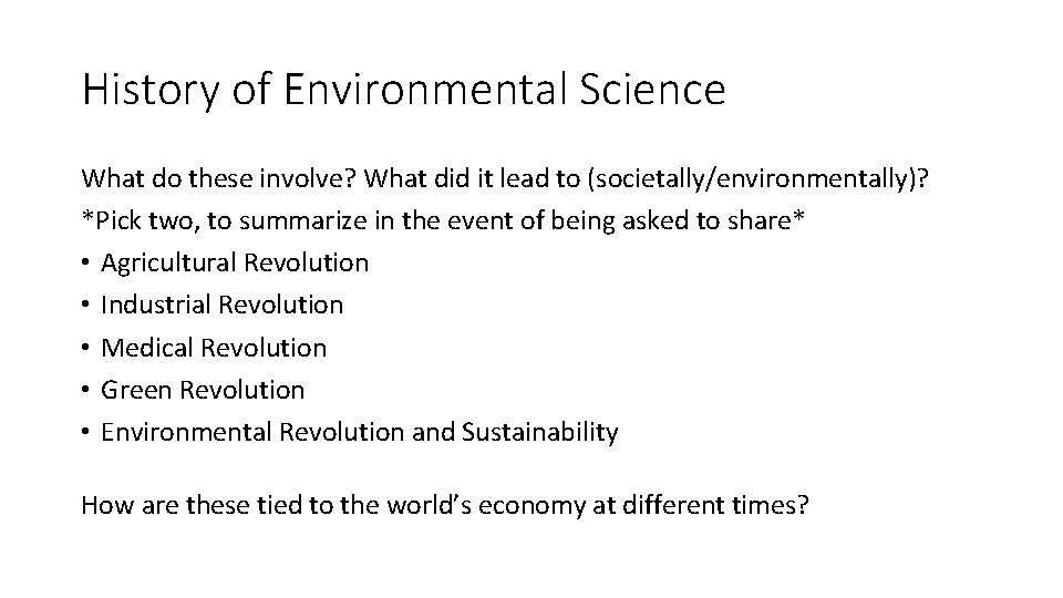 History of Environmental Science What do these involve? What did it lead to (societally/environmentally)?